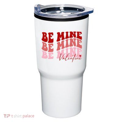 Be Mine Valentine Tumbler