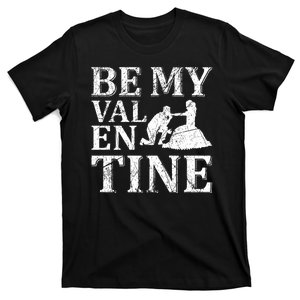 Be My Valentine T-Shirt