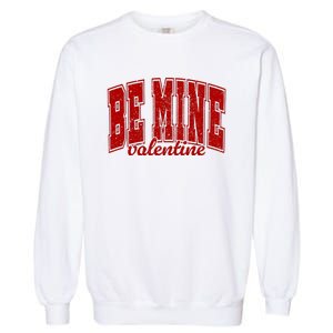 Be Mine Valentine Matching Couple Lover Garment-Dyed Sweatshirt