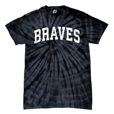 Braves Mascot Vintage Athletic Sports Name Design Gift Tie-Dye T-Shirt