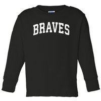 Braves Mascot Vintage Athletic Sports Name Design Gift Toddler Long Sleeve Shirt