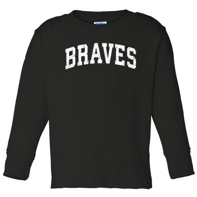 Braves Mascot Vintage Athletic Sports Name Design Gift Toddler Long Sleeve Shirt