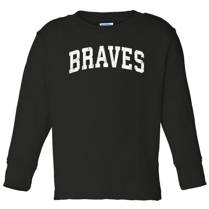 Braves Mascot Vintage Athletic Sports Name Design Gift Toddler Long Sleeve Shirt