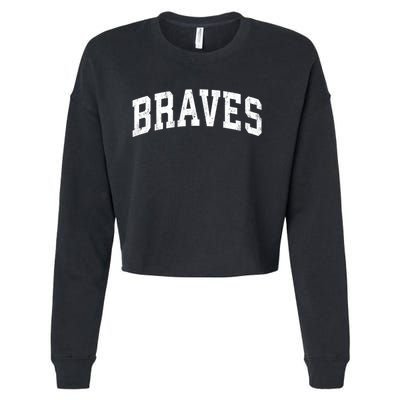 Braves Mascot Vintage Athletic Sports Name Design Gift Cropped Pullover Crew