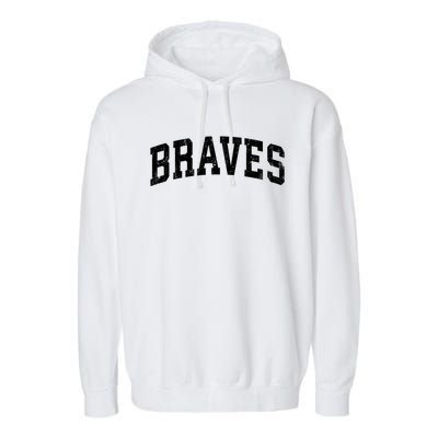 Braves Mascot Vintage Athletic Sports Name Design Gift Garment-Dyed Fleece Hoodie