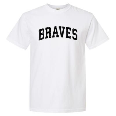 Braves Mascot Vintage Athletic Sports Name Design Gift Garment-Dyed Heavyweight T-Shirt