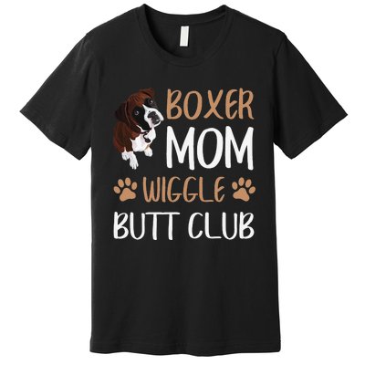 Boxer Mom Wiggle Butt Club Dog Lover Premium T-Shirt