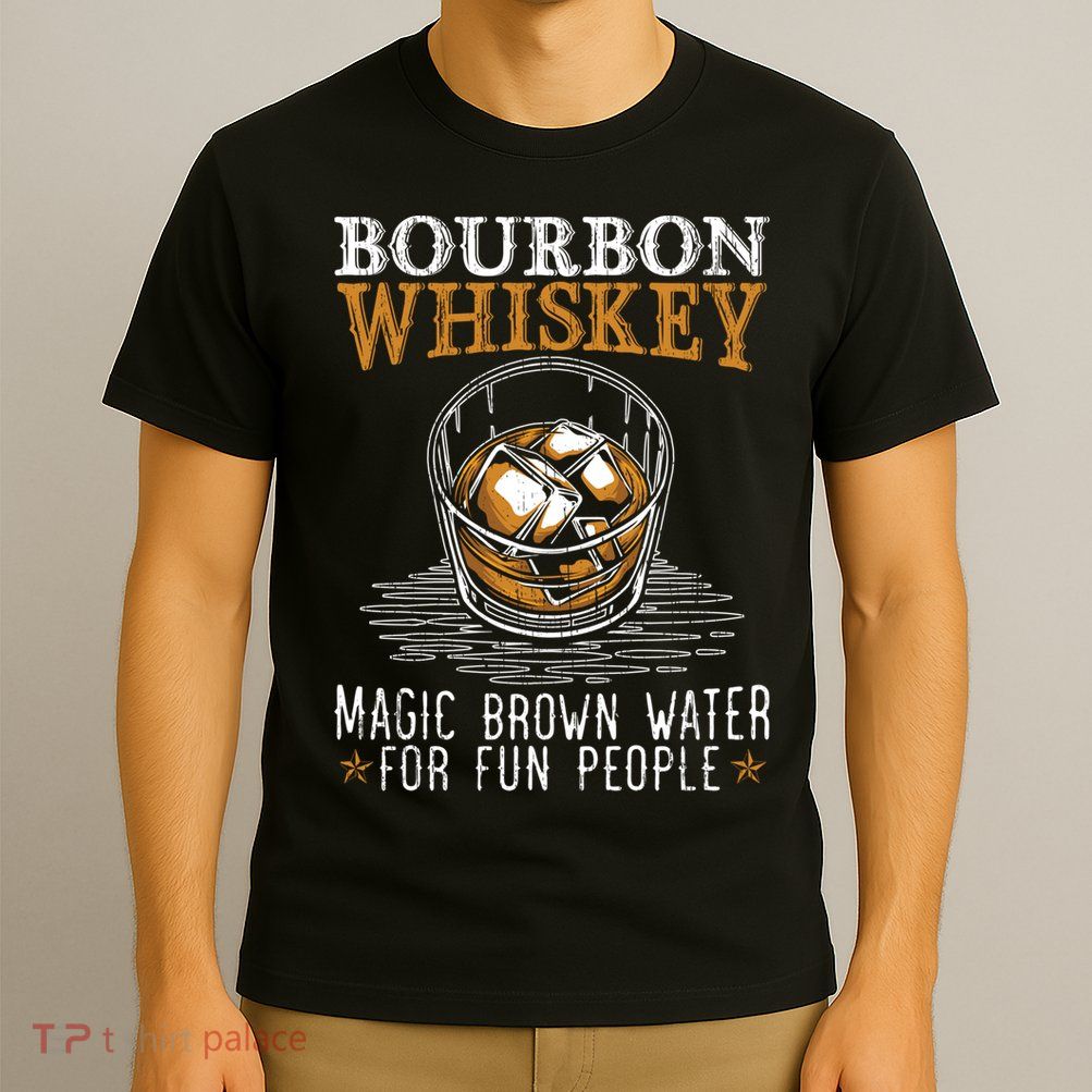 Bourbon Magic Water Malt Scotch Meaningful Gift T-Shirt