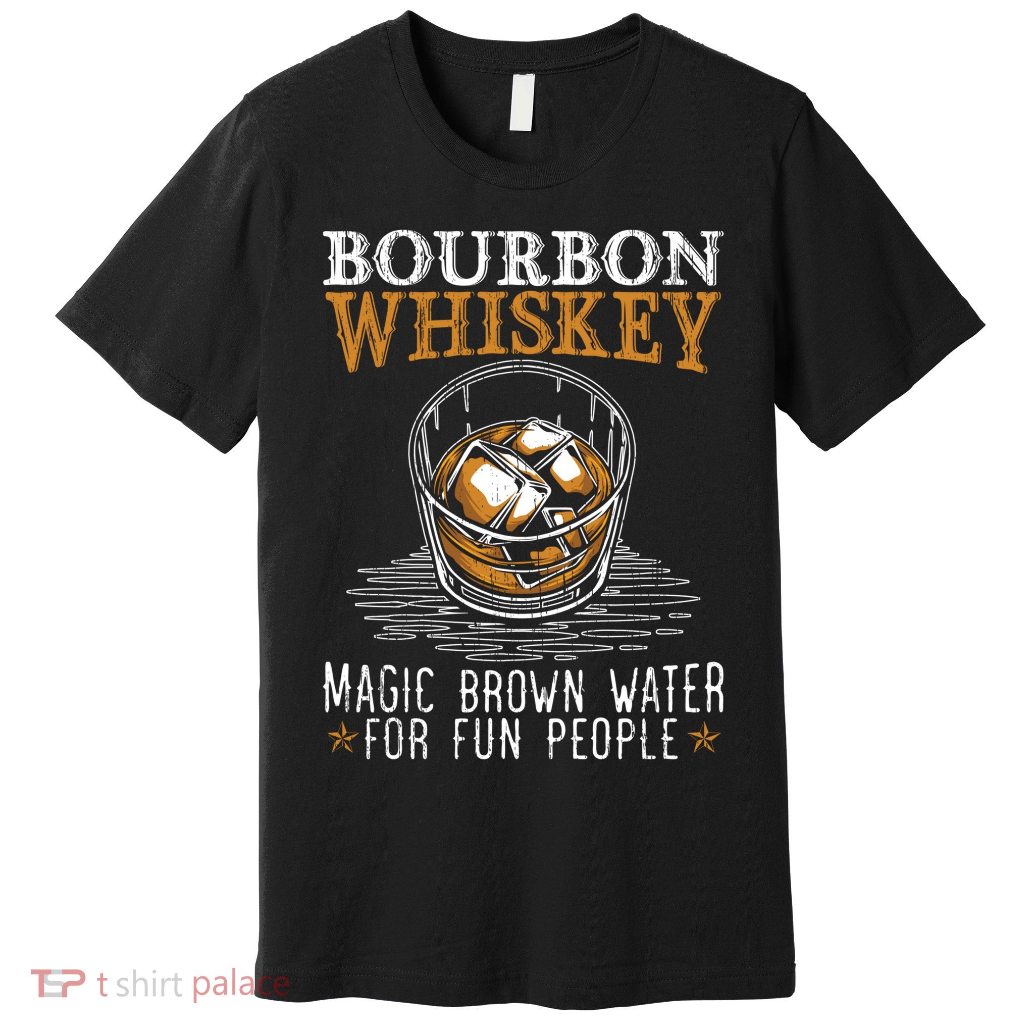 Bourbon Magic Water Malt Scotch Meaningful Gift Premium T-Shirt