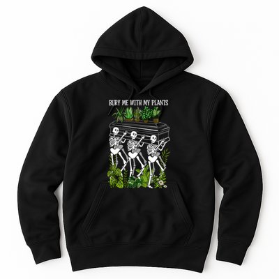 Bury Me With My Plants Hoodie