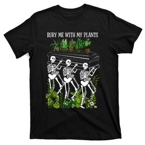 Bury Me With My Plants T-Shirt