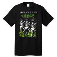 Bury Me With My Plants Tall T-Shirt