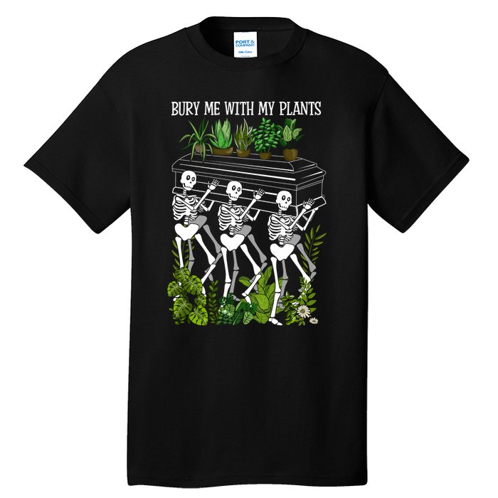 Bury Me With My Plants Tall T-Shirt