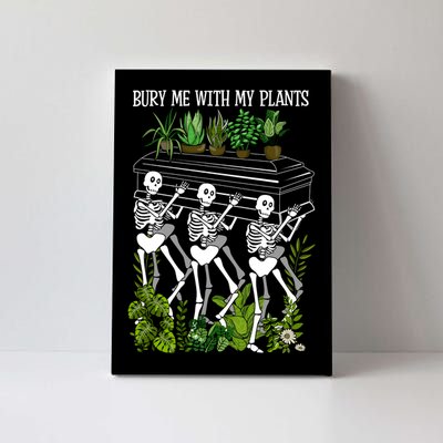 Bury Me With My Plants Canvas