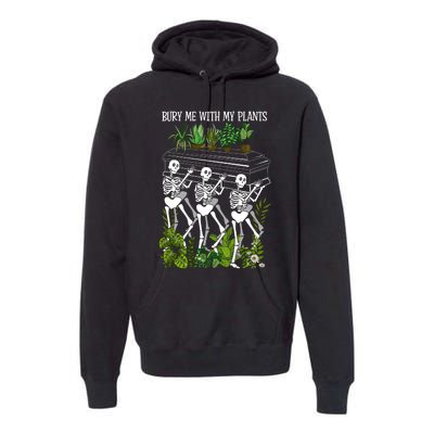 Bury Me With My Plants Premium Hoodie