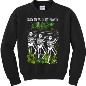 Bury Me With My Plants Kids Sweatshirt