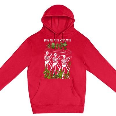 Bury Me With My Plants Premium Pullover Hoodie