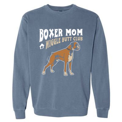 Boxer Mom Wiggle Butt Club Design Boxer Design Dog Design Funny Gift Garment-Dyed Sweatshirt