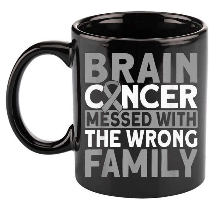 Brain messed with the wrong family Brain Cancer 11oz C Handle Ceramic Mug