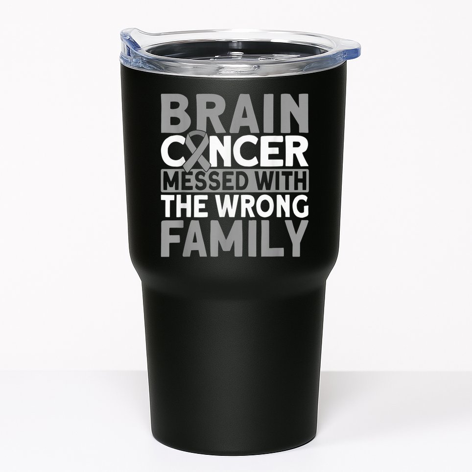Brain messed with the wrong family Brain Cancer Tumbler