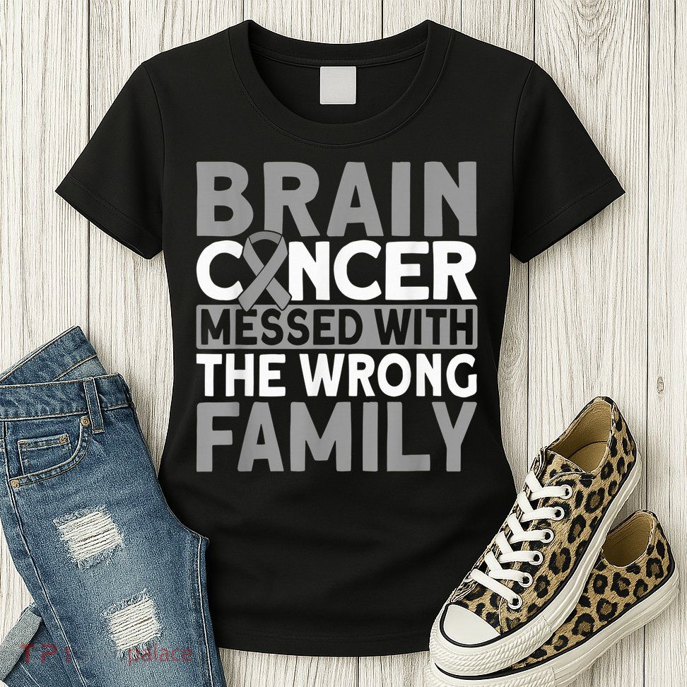 Brain messed with the wrong family Brain Cancer Womens T-Shirt