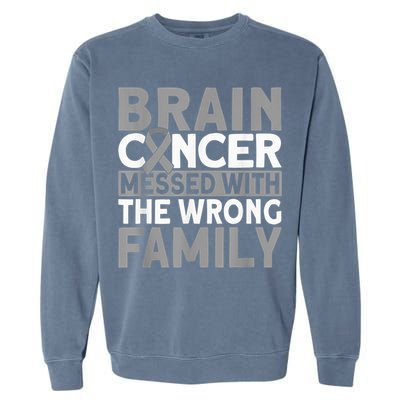 Brain messed with the wrong family Brain Cancer Garment-Dyed Sweatshirt
