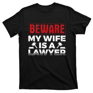 Beware My Wife Is A Lawyer Attorney Legal Counsel Paralegal T-Shirt