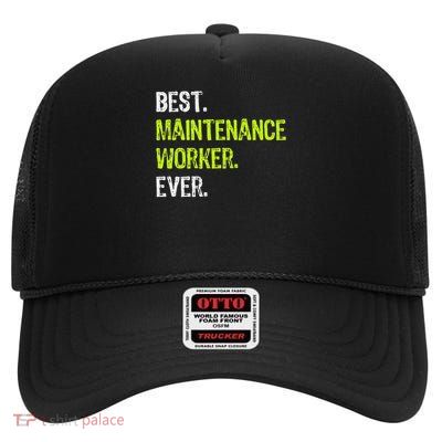 Best Maintenance Worker Ever High Crown Mesh Back Trucker Hat