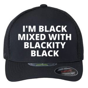 Black Mixed With Blackity Black African American Black History Month Flexfit Unipanel Trucker Cap