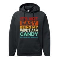 Being My Wife's Arm Candy But Here I Am Nailin Performance Fleece Hoodie