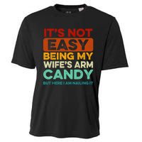 Being My Wife's Arm Candy But Here I Am Nailin Cooling Performance Crew T-Shirt