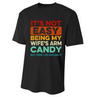 Being My Wife's Arm Candy But Here I Am Nailin Performance Sprint T-Shirt