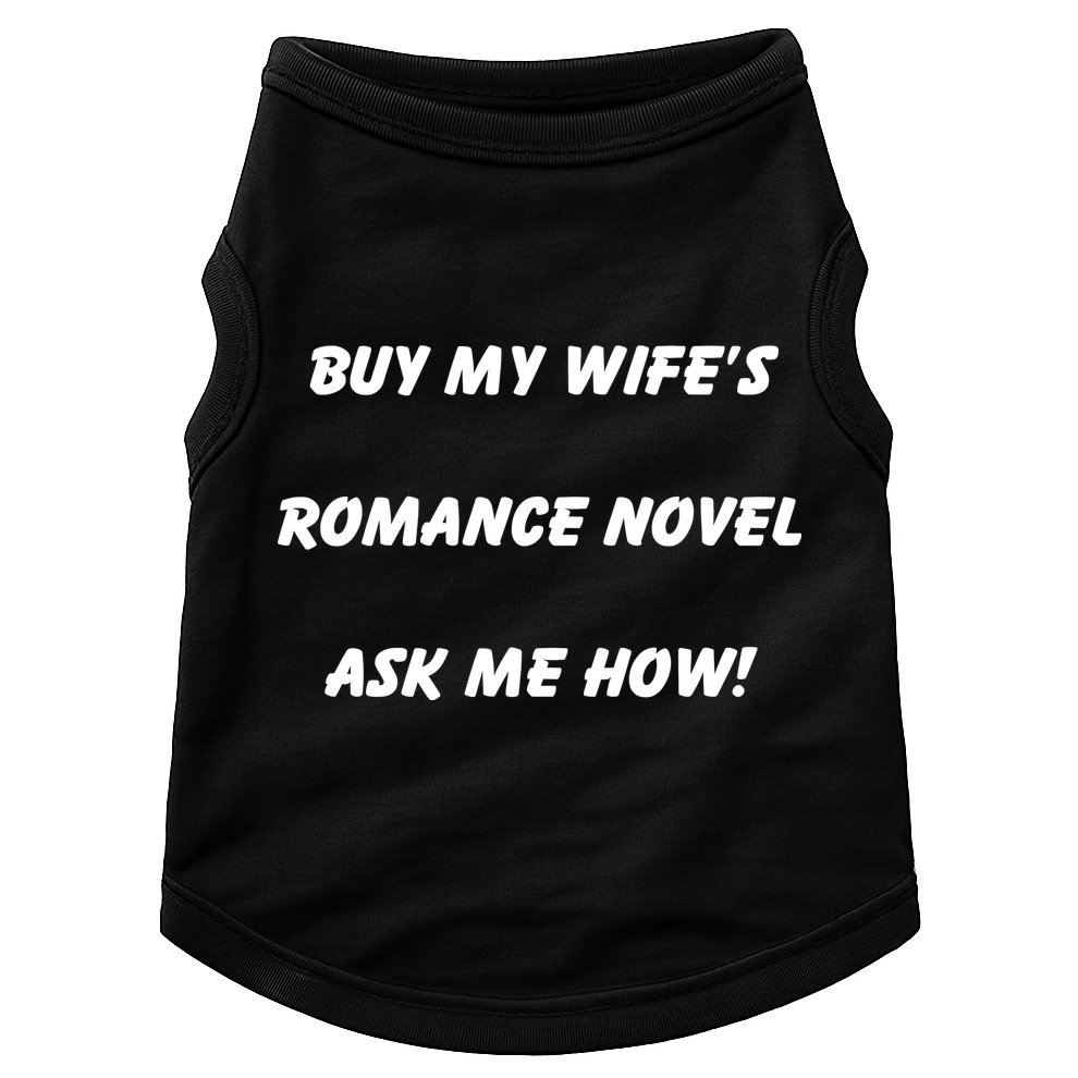 Buy My Wifes Romance Novel Ask Me How! Doggie Tank