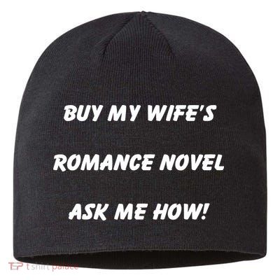 Buy My Wifes Romance Novel Ask Me How! Sustainable Beanie