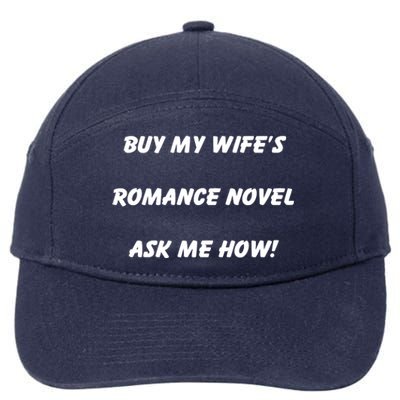 Buy My Wifes Romance Novel Ask Me How! 7-Panel Snapback Hat