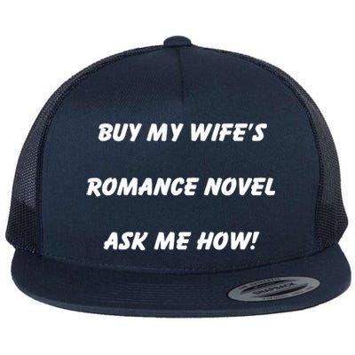 Buy My Wifes Romance Novel Ask Me How! Flat Bill Trucker Hat