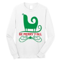 Be Merry Yall Long Sleeve Shirt