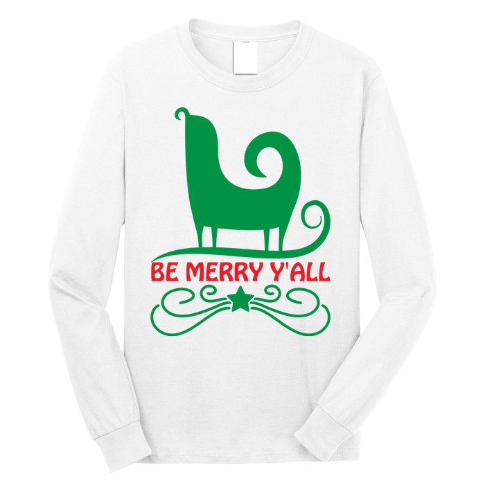 Be Merry Yall Long Sleeve Shirt