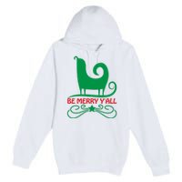 Be Merry Yall Premium Pullover Hoodie