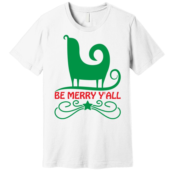 Be Merry Yall Premium T-Shirt