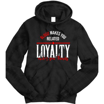 Blood Makes You Related Loyalty Tie Dye Hoodie