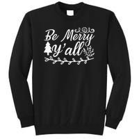 Be Merry Yall Tall Sweatshirt