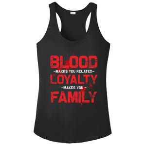 Blood Makes You Related Loyalty Makes You Family Ladies PosiCharge Competitor Racerback Tank