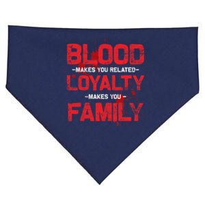 Blood Makes You Related Loyalty Makes You Family USA-Made Doggie Bandana