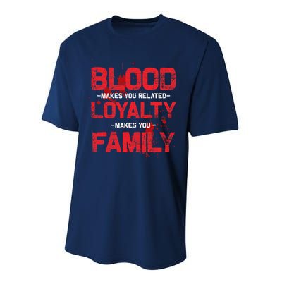 Blood Makes You Related Loyalty Makes You Family Performance Sprint T-Shirt