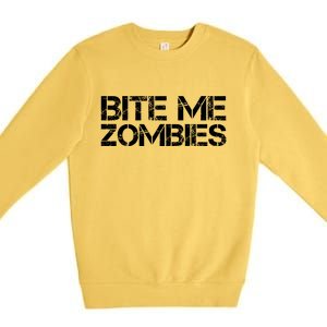 Bite Me Zombies Premium Crewneck Sweatshirt