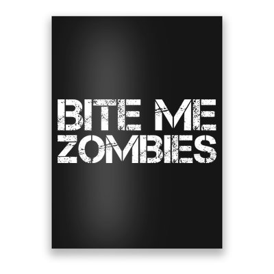 Bite Me Zombies Poster