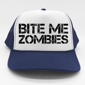 Bite Me Zombies Trucker Hat