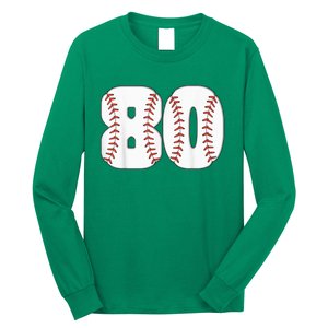 Baseball Number 80 Baseball Birthday 80 Baseball Themed 80th Long Sleeve Shirt