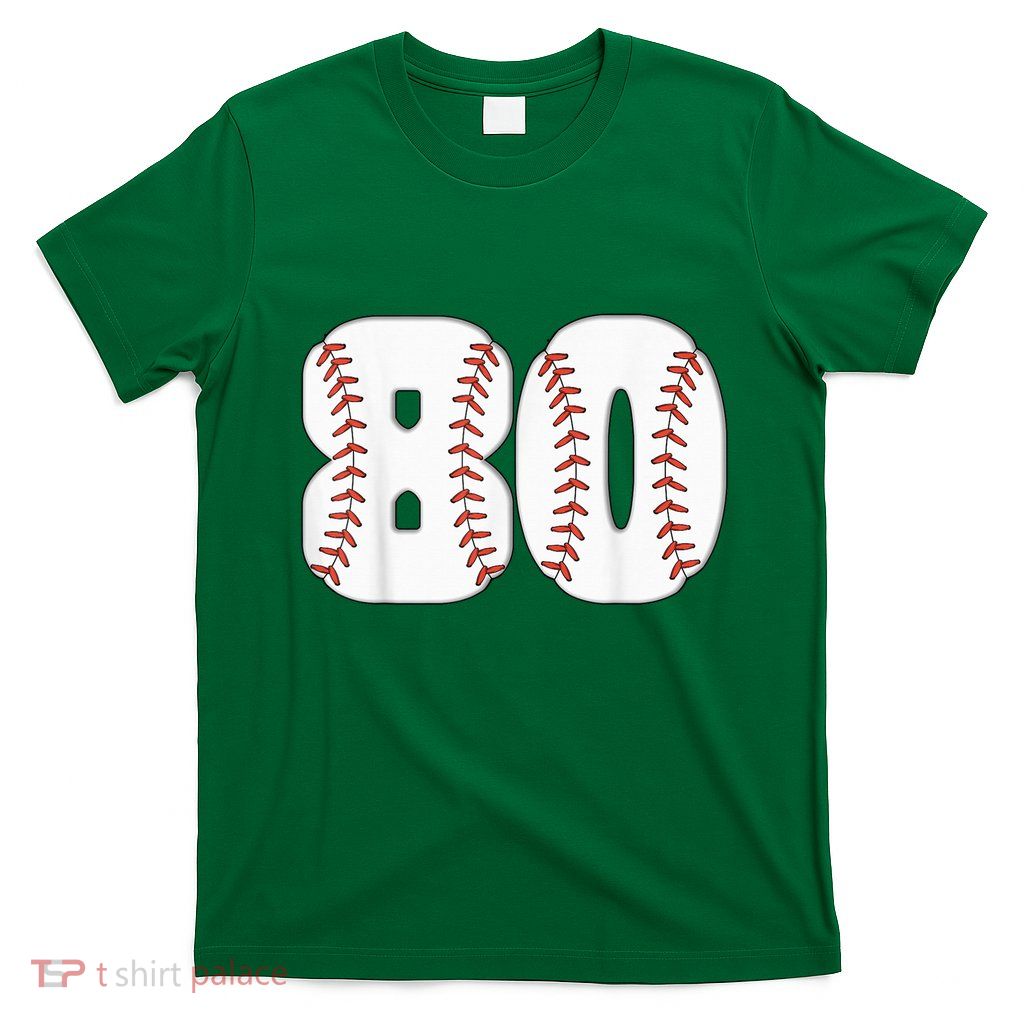 Baseball Number 80 Baseball Birthday 80 Baseball Themed 80th T-Shirt